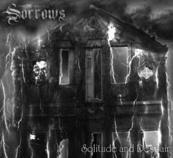 Sorrows (BRA) : Solitude and Despair